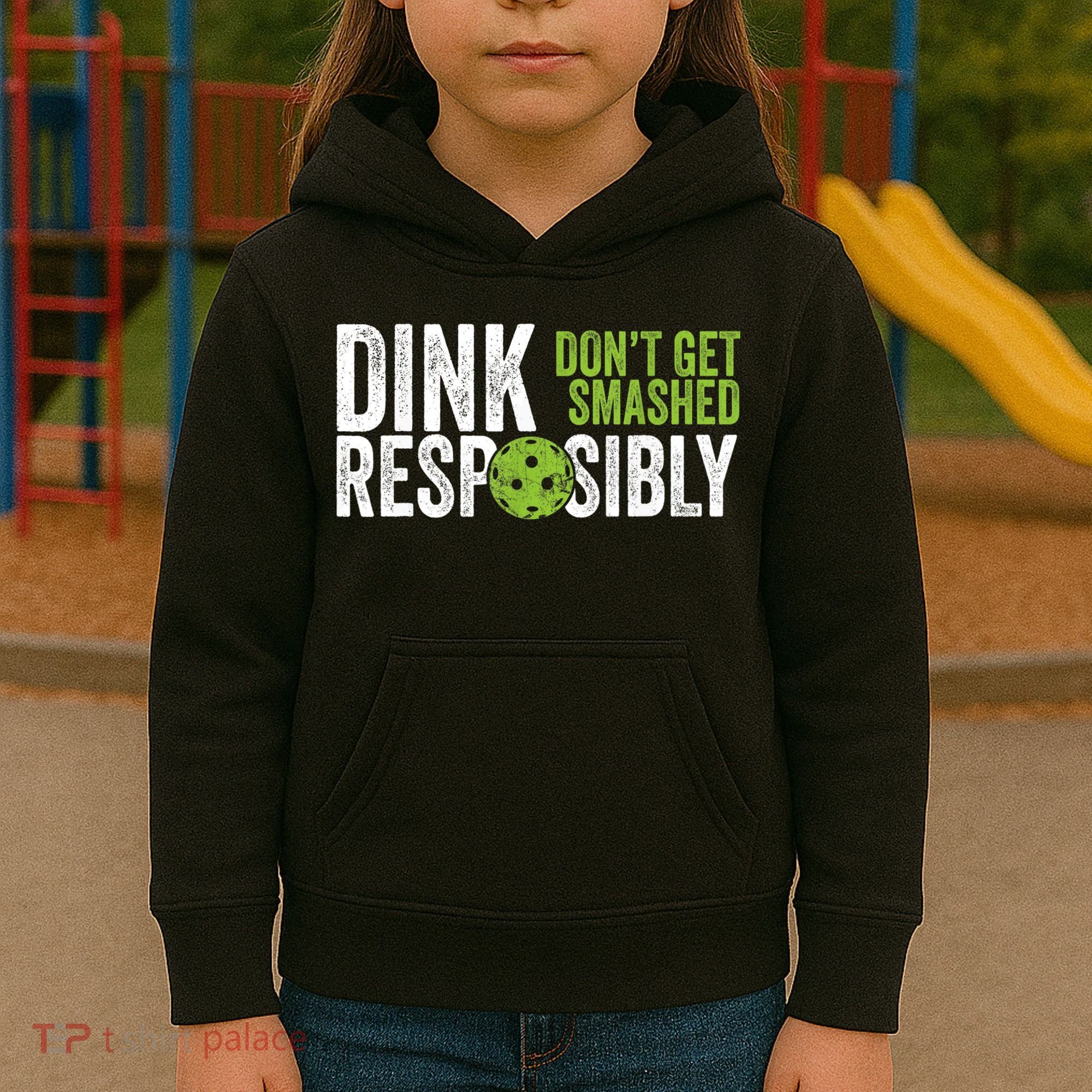 Funny Pickleball Team Clothing Dink Responsibly TShirt Kids Hoodie