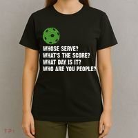 Funny Pickleball Team Whats The Score What Day Is It Who Are You People T-Shirt thumb 4
