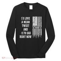 Funny Pro Trump Fathers Day Gas Prices Mean Tweets July 4th Long Sleeve Shirt thumb 0