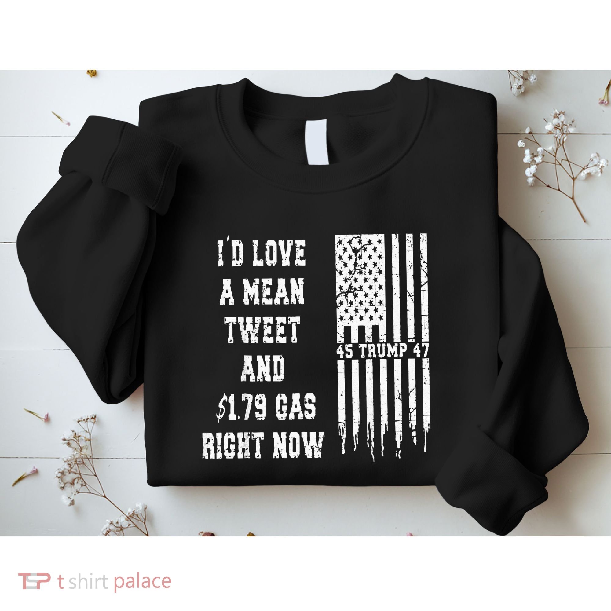 Funny Pro Trump Fathers Day Gas Prices Mean Tweets July 4th Sweatshirt
