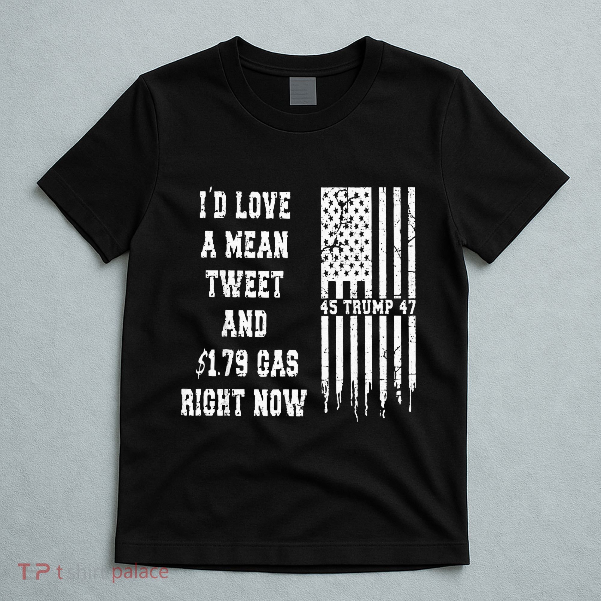 Funny Pro Trump Fathers Day Gas Prices Mean Tweets July 4th T-Shirt