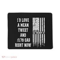 Funny Pro Trump Fathers Day Gas Prices Mean Tweets July 4th Mousepad thumb 0