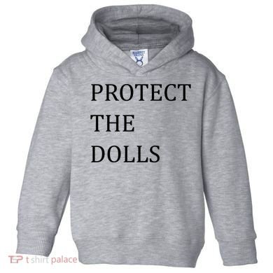 Funny Protect The Dolls Toddler Hoodie