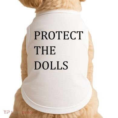 Funny Protect The Dolls Doggie Tank