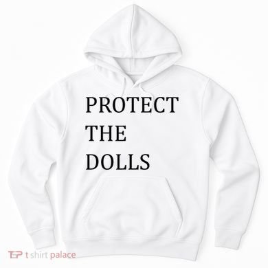 Funny Protect The Dolls Hoodie