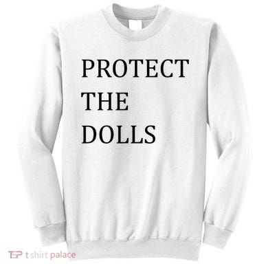 Funny Protect The Dolls Sweatshirt