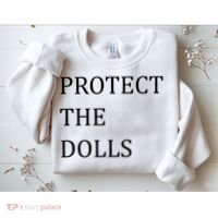 Funny Protect The Dolls Sweatshirt thumb 2