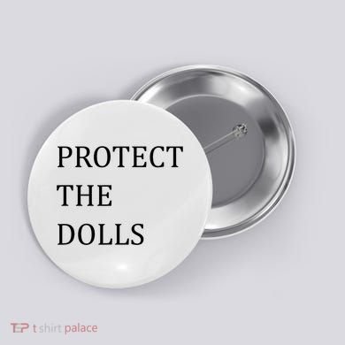 Funny Protect The Dolls Button