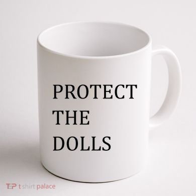 Funny Protect The Dolls Coffee Mug back