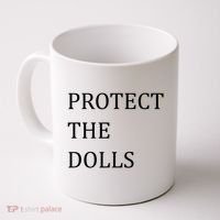 Funny Protect The Dolls Coffee Mug thumb 0