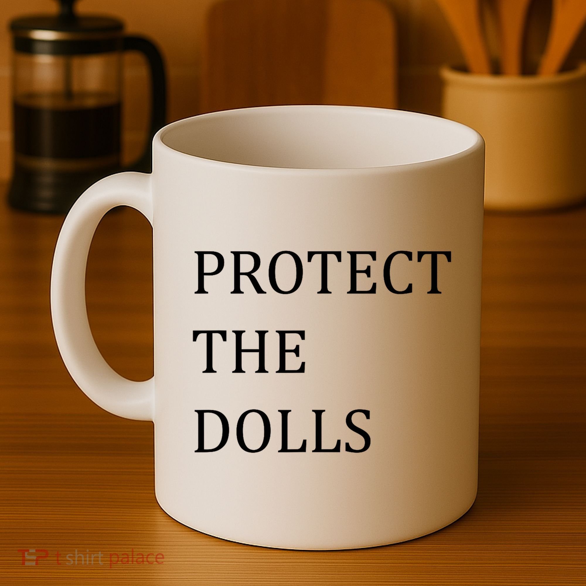 Funny Protect The Dolls Coffee Mug