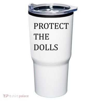 Funny Protect The Dolls Tumbler