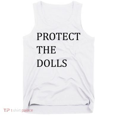 Funny Protect The Dolls Tank Top