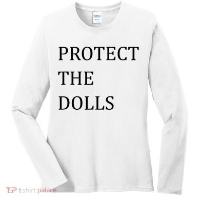 Funny Protect The Dolls Women's Long Sleeve Shirt