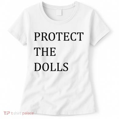Funny Protect The Dolls Women's T-Shirt