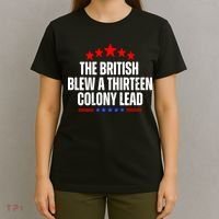 Funny Patriotic The British Blew A Thirteen Colony Lead T-Shirt thumb 4