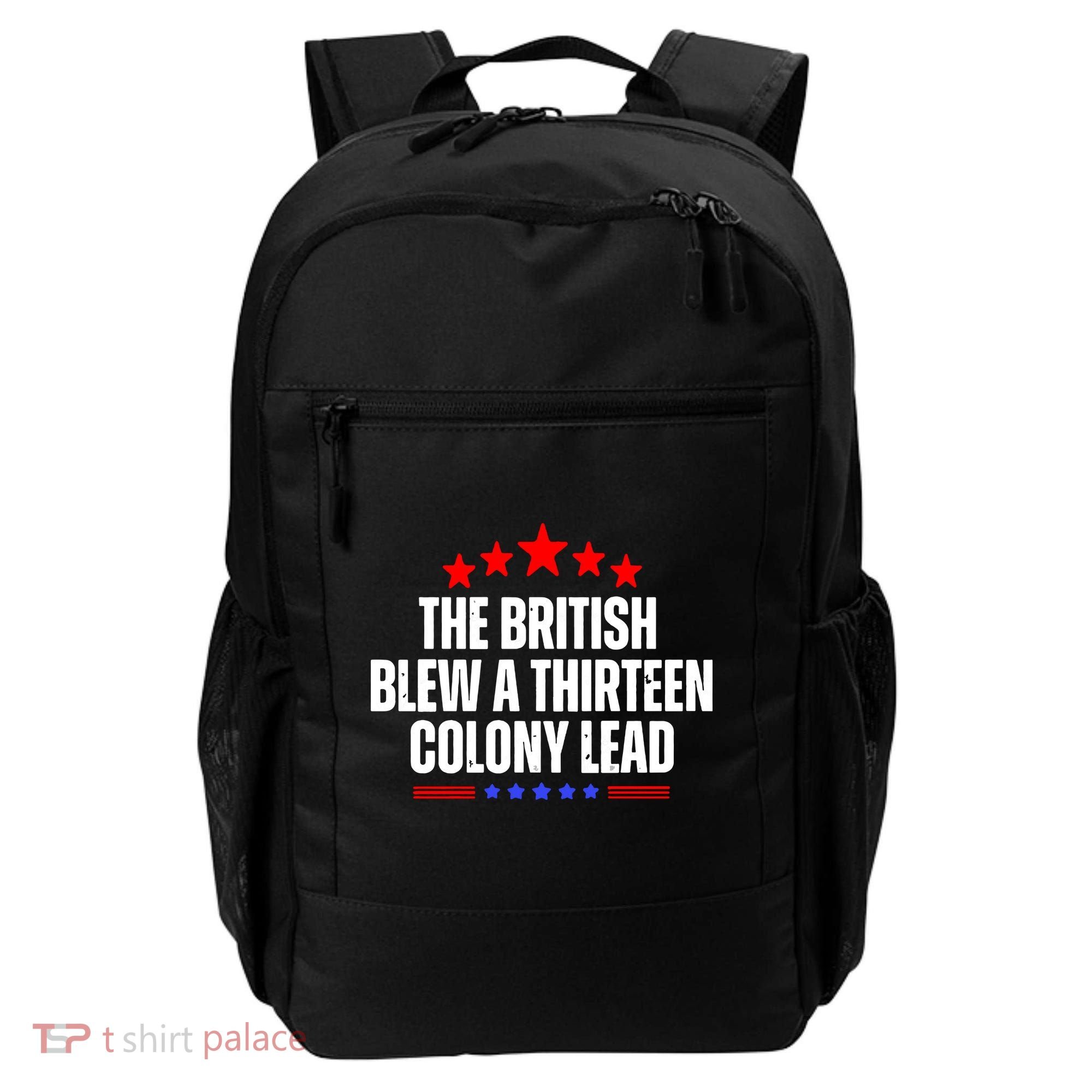 Funny Patriotic The British Blew A Thirteen Colony Lead Backpack