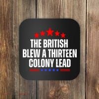 Funny Patriotic The British Blew A Thirteen Colony Lead Coaster thumb 0