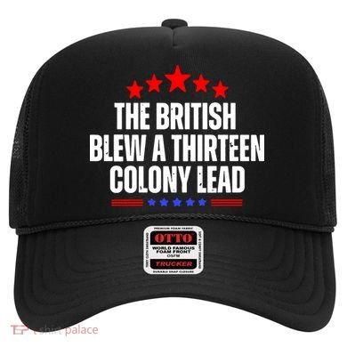 Funny Patriotic The British Blew A Thirteen Colony Lead Hat