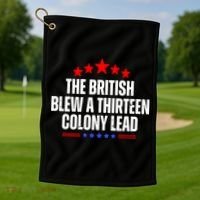 Funny Patriotic The British Blew A Thirteen Colony Lead Golf Towel thumb 1
