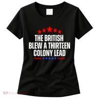 Funny Patriotic The British Blew A Thirteen Colony Lead Women's T-Shirt thumb 0