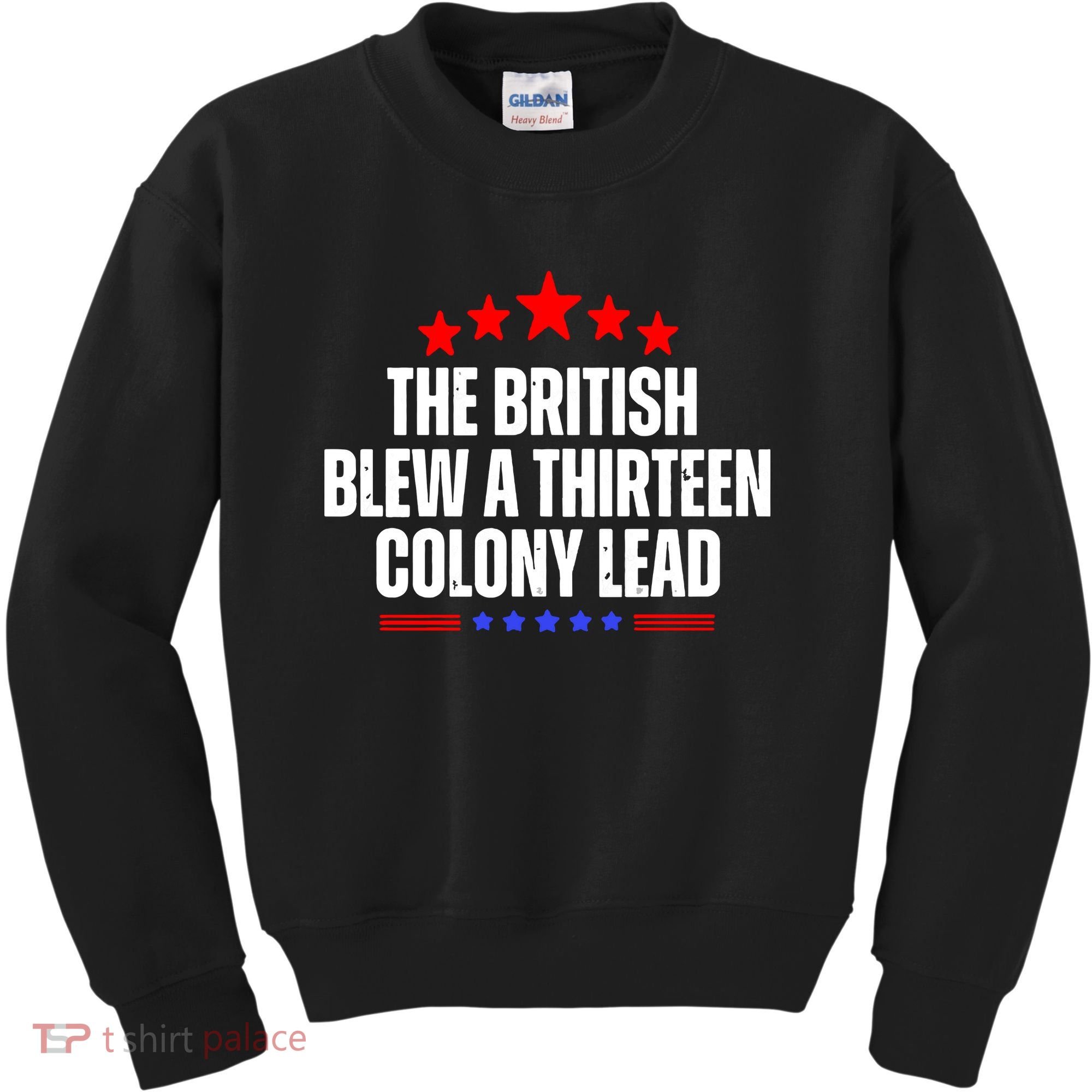 Funny Patriotic The British Blew A Thirteen Colony Lead Kids Sweatshirt