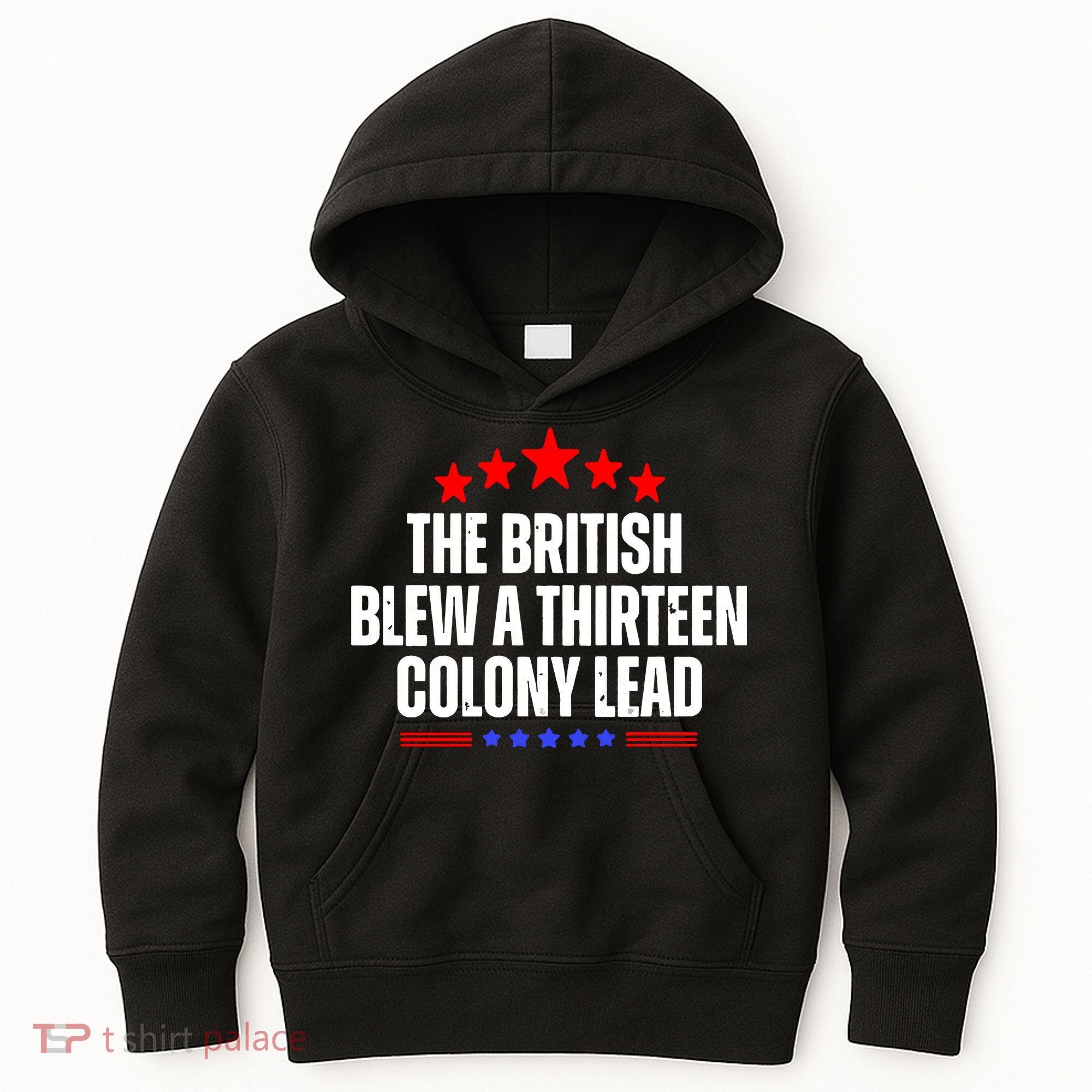 Funny Patriotic The British Blew A Thirteen Colony Lead Kids Hoodie