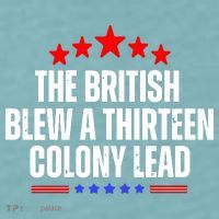 Funny Patriotic The British Blew A Thirteen Colony Lead Sueded Cloud Jersey T-Shirt thumb 2