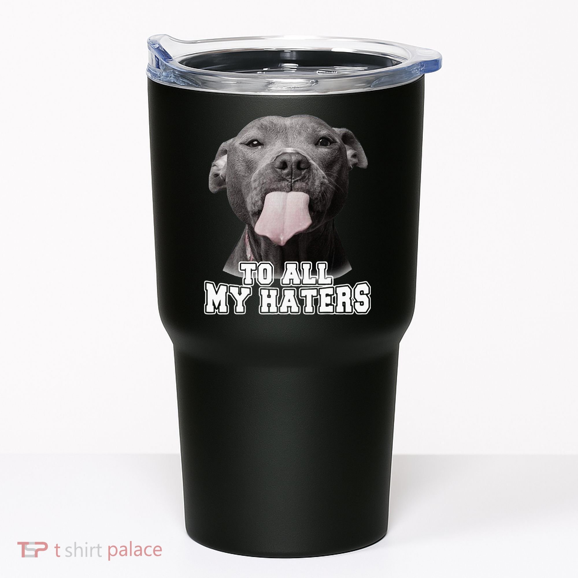 Funny Pitbull To All My Haters Pitbull Dog Lover Gift Tumbler