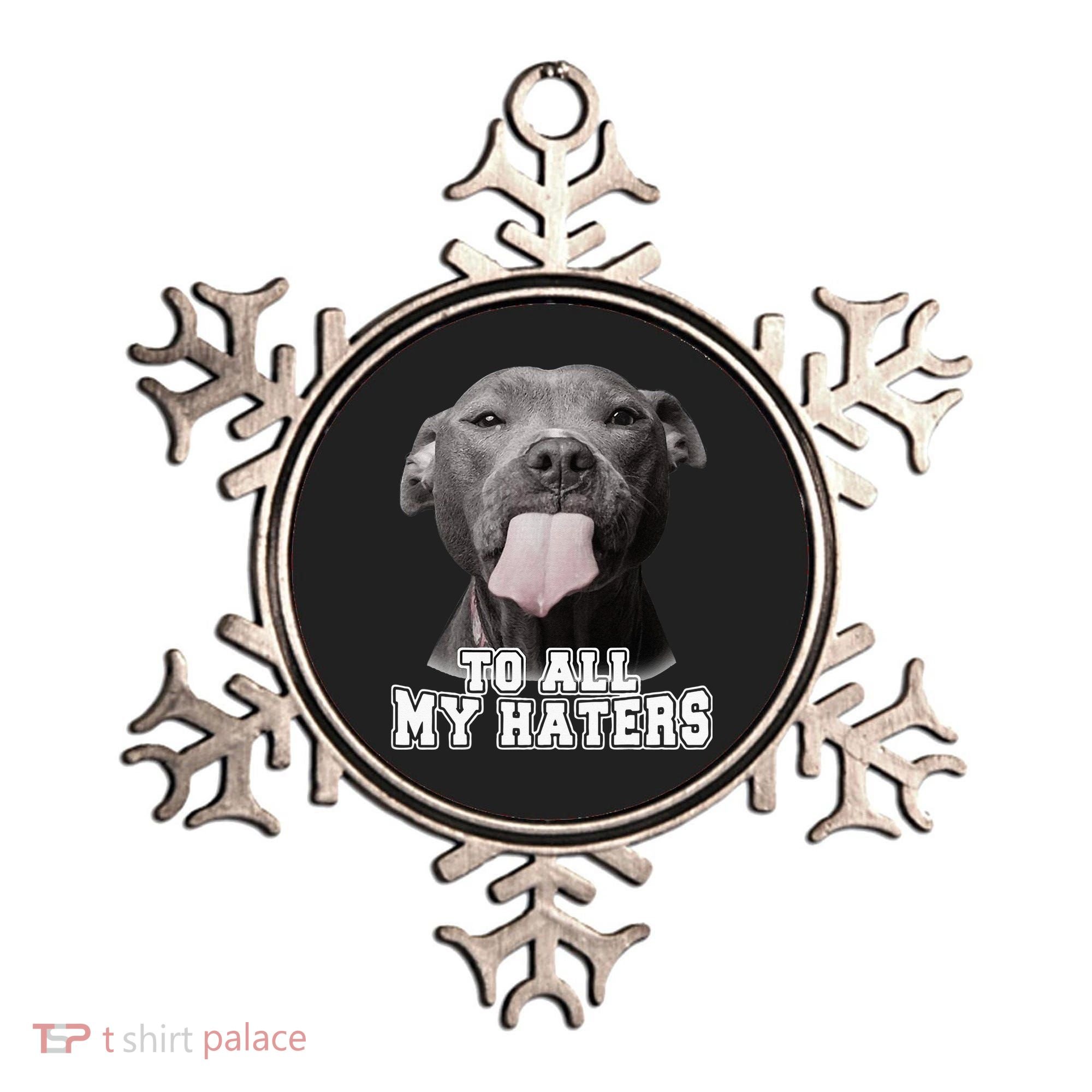 Funny Pitbull To All My Haters Pitbull Dog Lover Gift Ornament