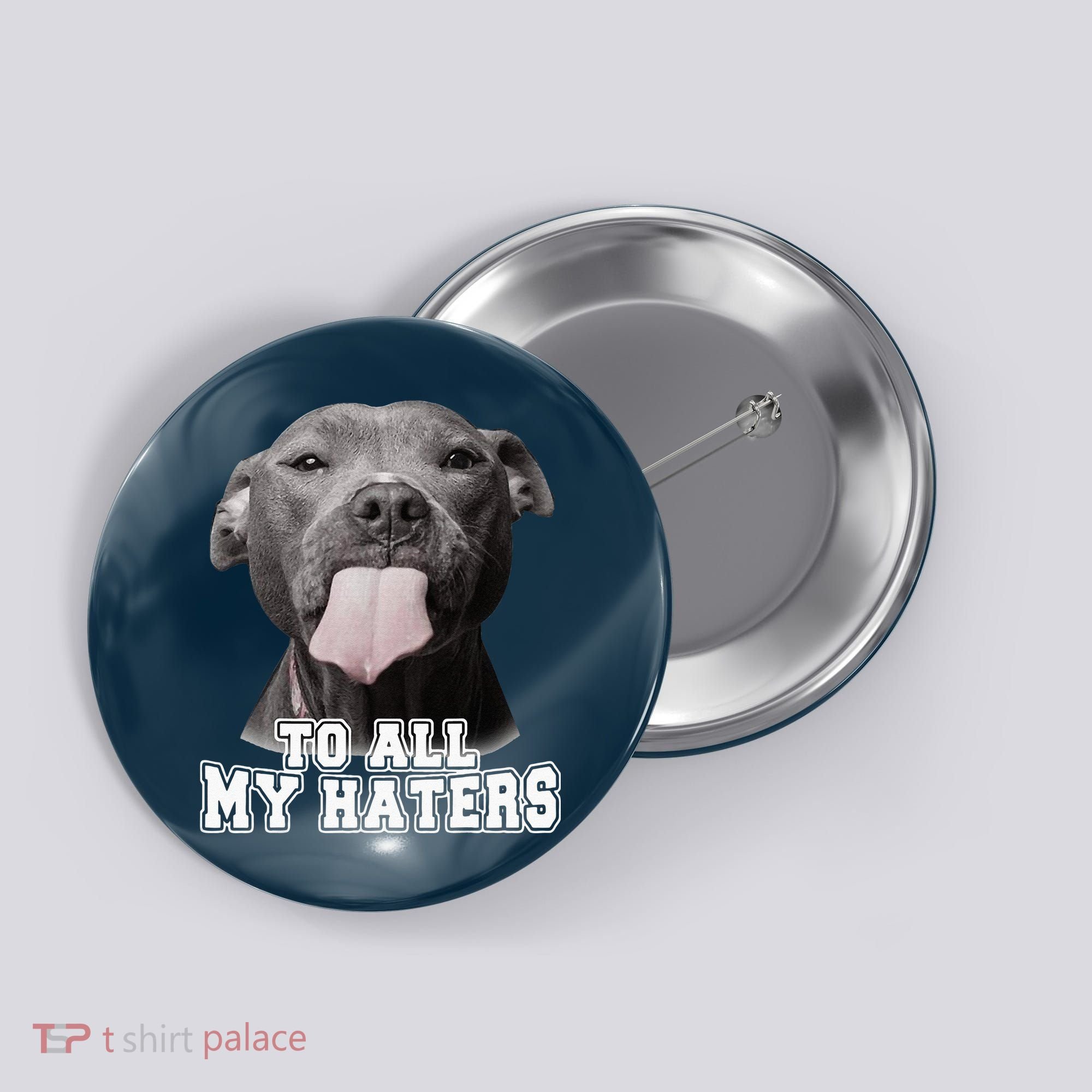 Funny Pitbull To All My Haters Pitbull Dog Lover Gift Button