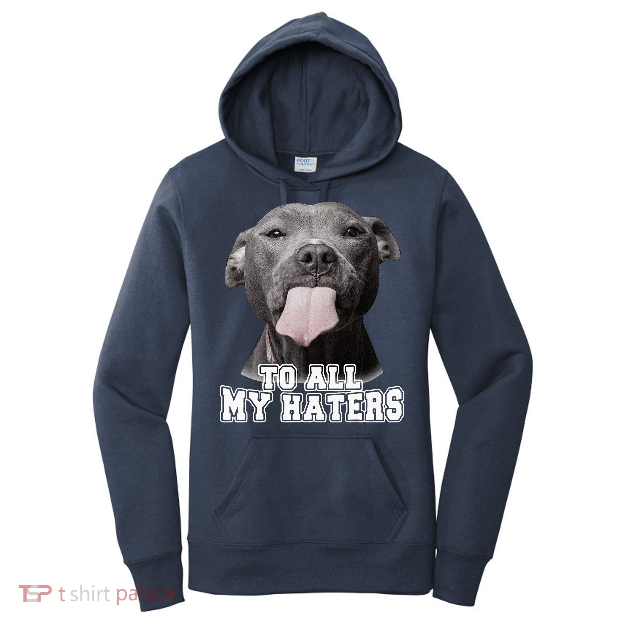 Funny Pitbull To All My Haters Pitbull Dog Lover Gift Women's Hoodie