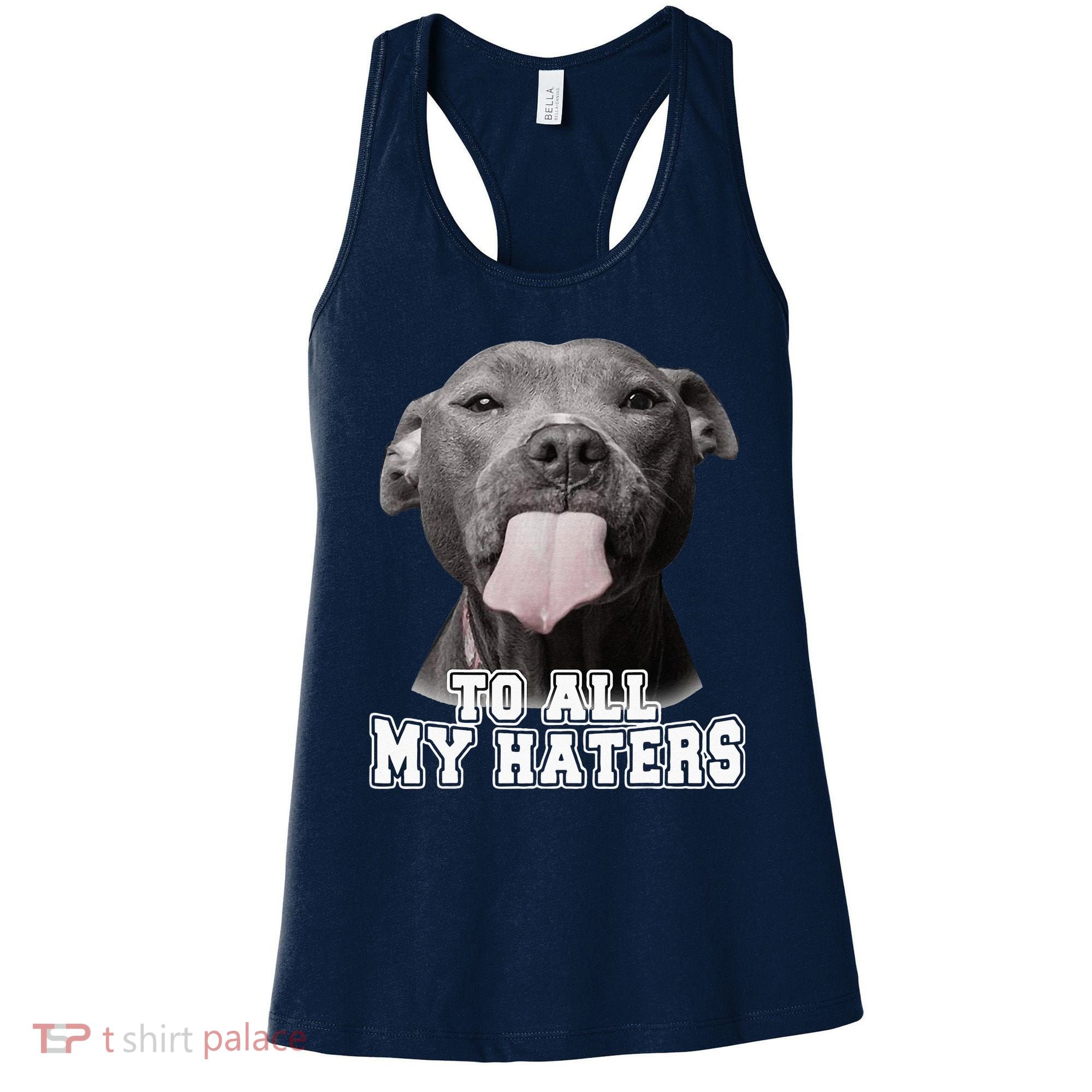 Funny Pitbull To All My Haters Pitbull Dog Lover Gift Women's Tank Top
