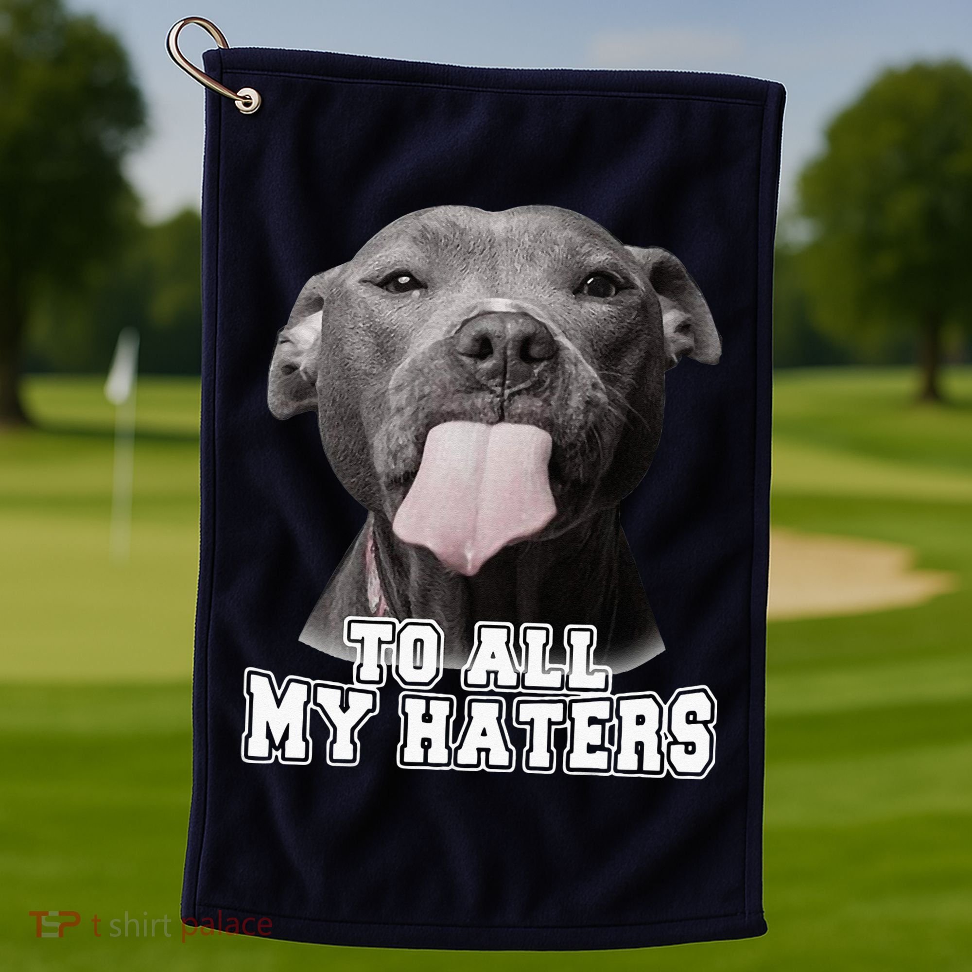 Funny Pitbull To All My Haters Pitbull Dog Lover Gift Golf Towel