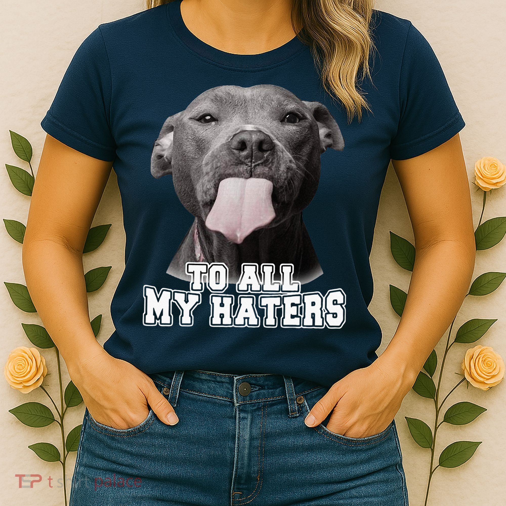 Funny Pitbull To All My Haters Pitbull Dog Lover Gift Women's T-Shirt