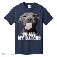 Funny Pitbull To All My Haters Pitbull Dog Lover Gift Kids T-Shirt thumb 0