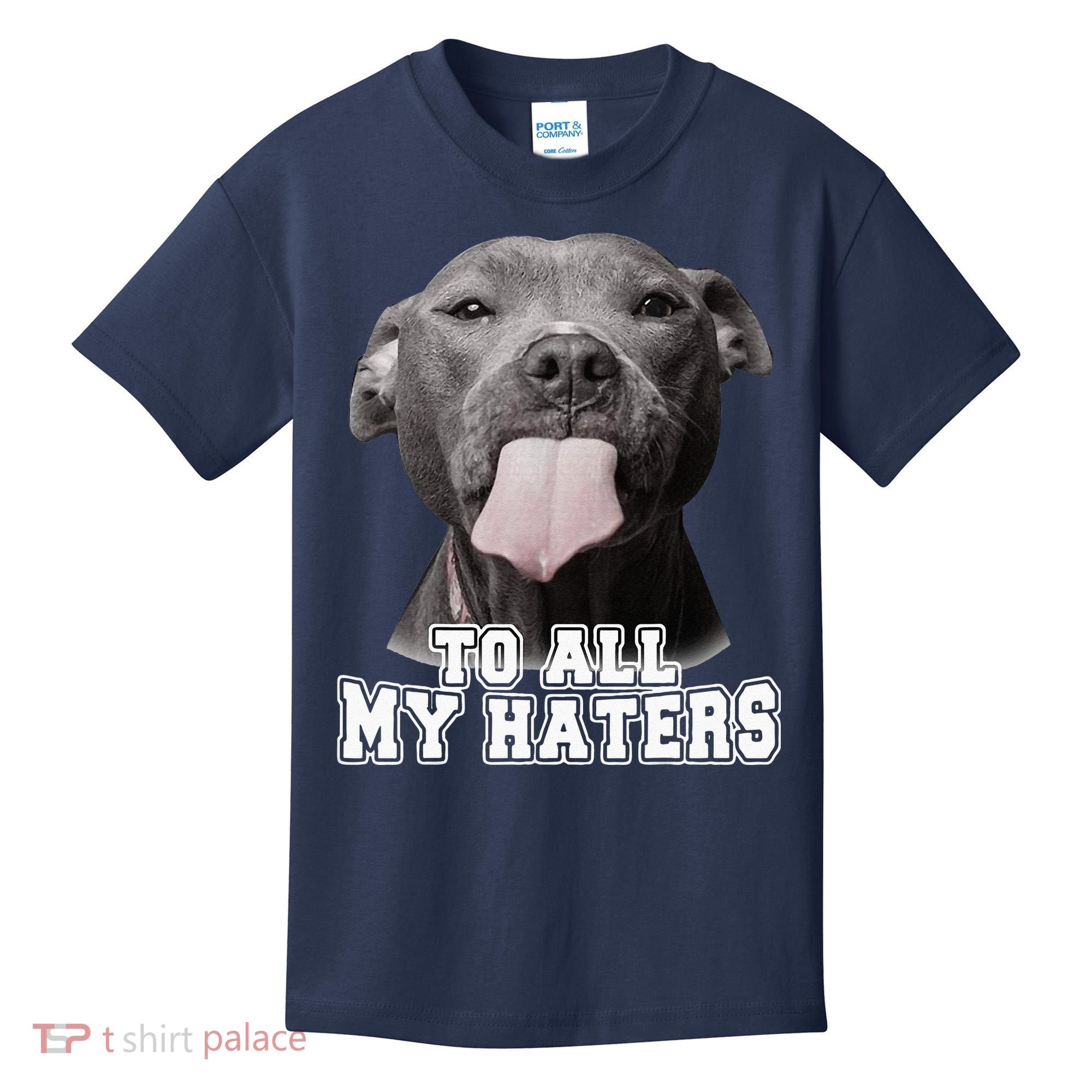Funny Pitbull To All My Haters Pitbull Dog Lover Gift Kids T-Shirt