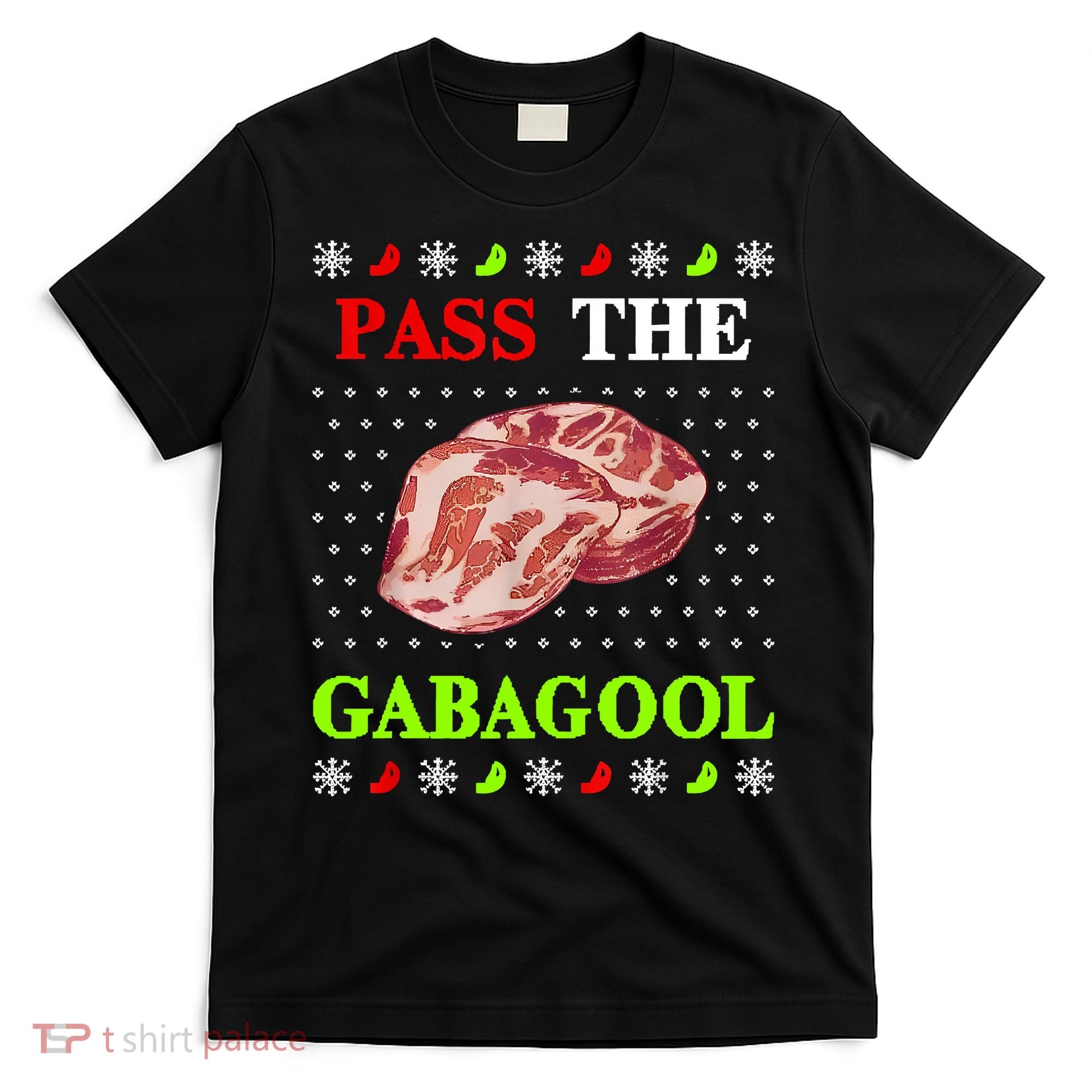 Funny Pass The Gabagool Tacky Ugly Christmas Gabagool Funny Tee Gift T-Shirt