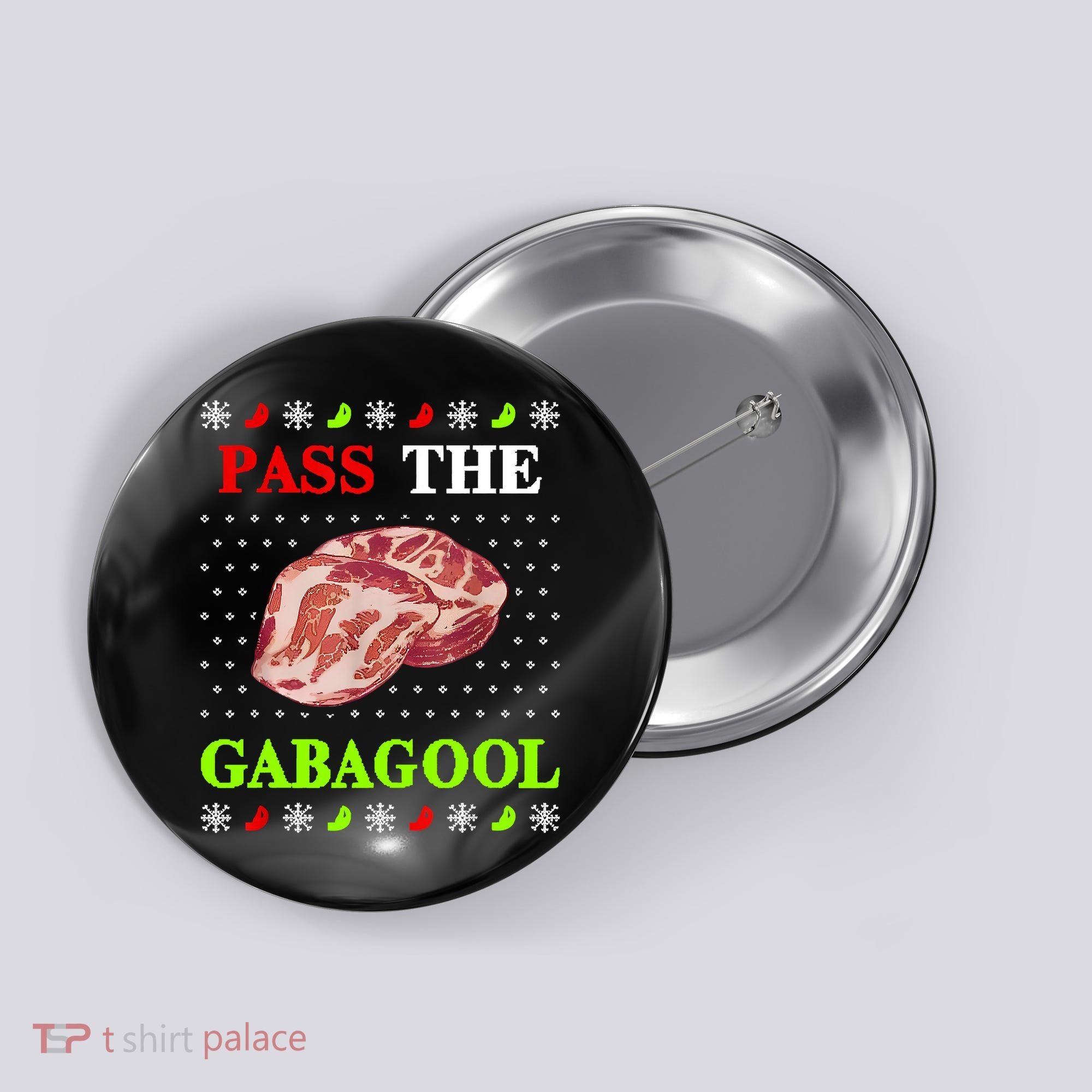 Funny Pass The Gabagool Tacky Ugly Christmas Gabagool Funny Tee Gift Button