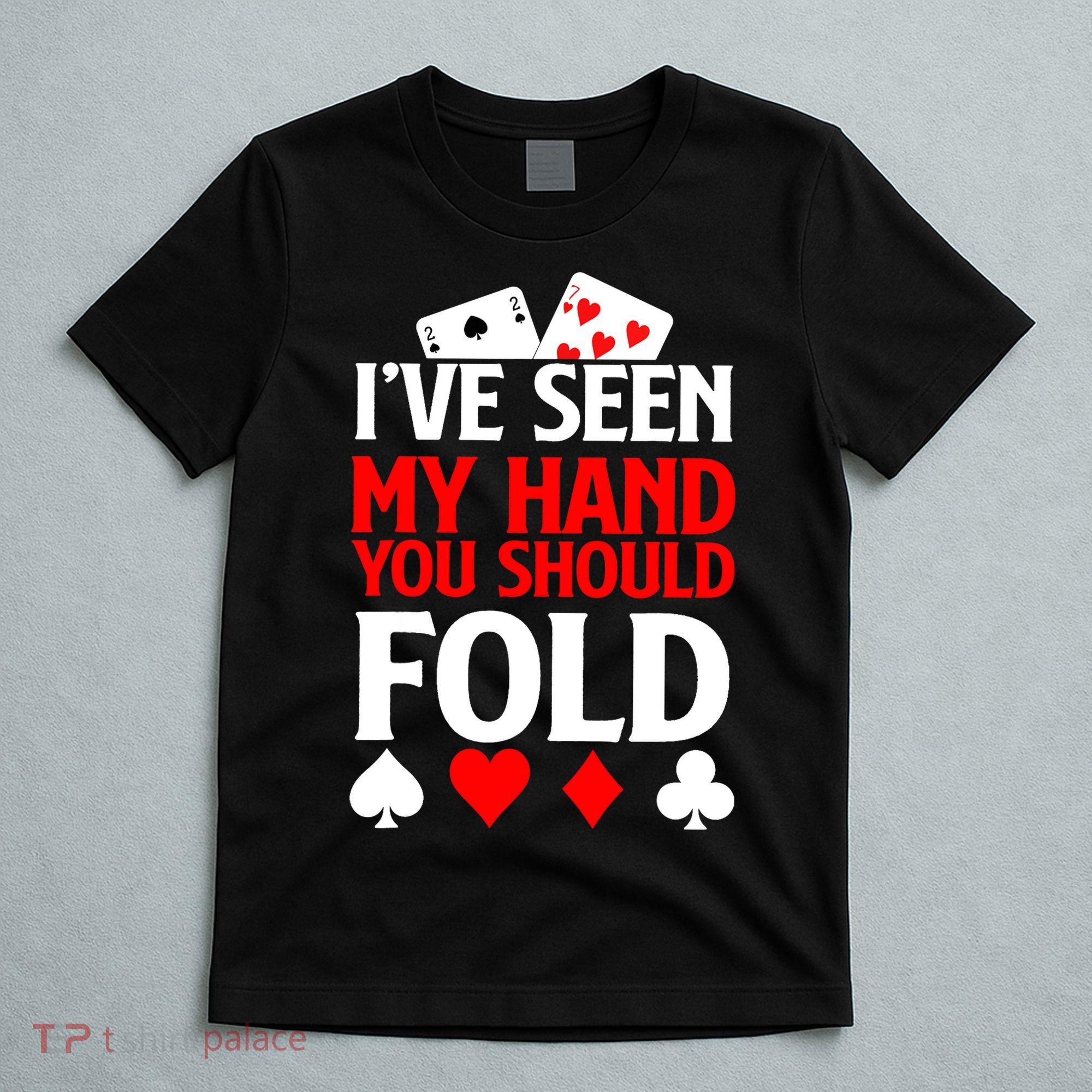 Funny Poker - Texas Holdem Lucky Poker T-Shirt