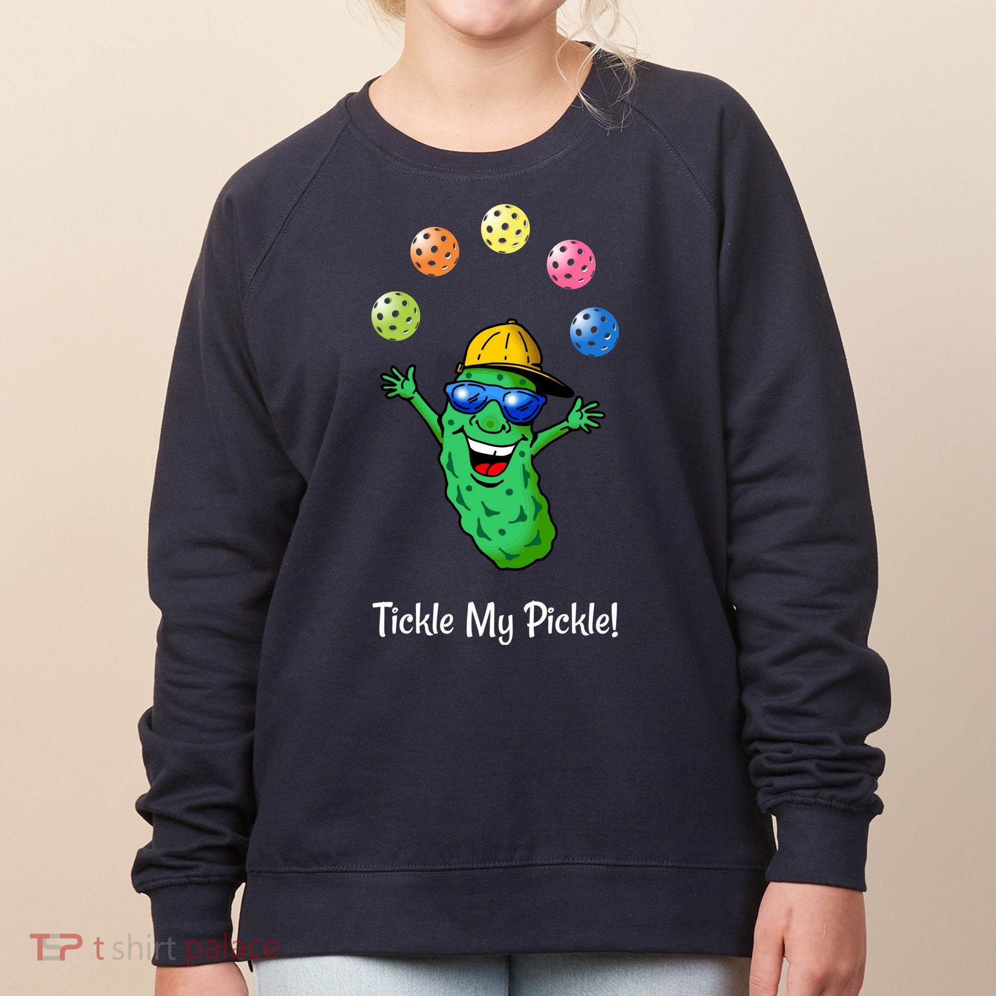 Fun Pickleball, Tickle My Pickle, Juggling Pickleballs Women's Sweatshirt