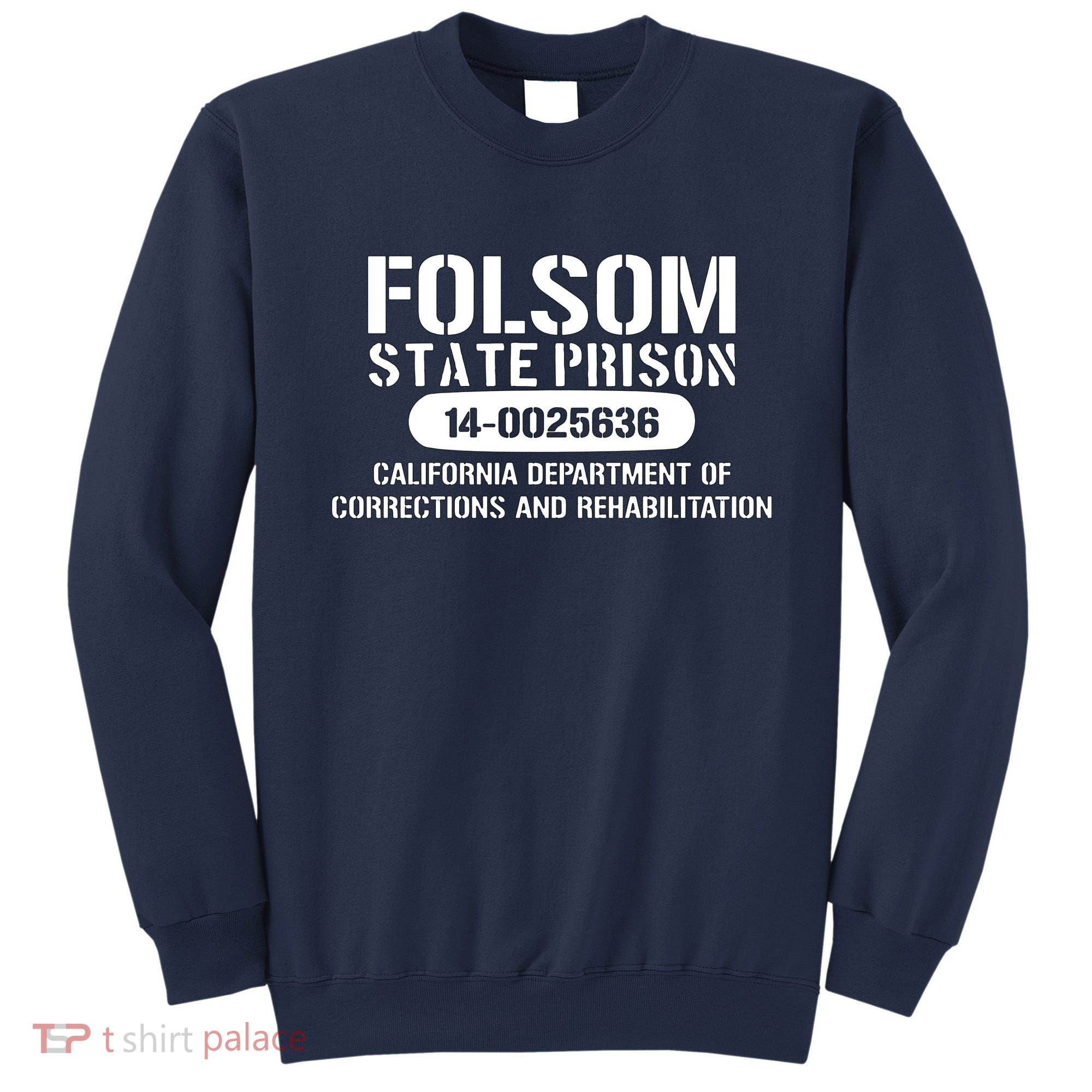 Folsom Prison TShirt Funny Sweatshirt