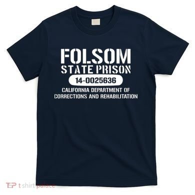 Folsom Prison TShirt Funny T-Shirt