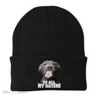 Funny Pitbull To All My Haters Shirt Pitbull Dog Lover Gift Beanie thumb 0