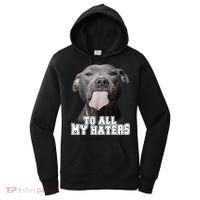 Funny Pitbull To All My Haters Shirt Pitbull Dog Lover Gift Women's Hoodie thumb 0