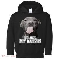 Funny Pitbull To All My Haters Shirt Pitbull Dog Lover Gift Toddler Hoodie thumb 0