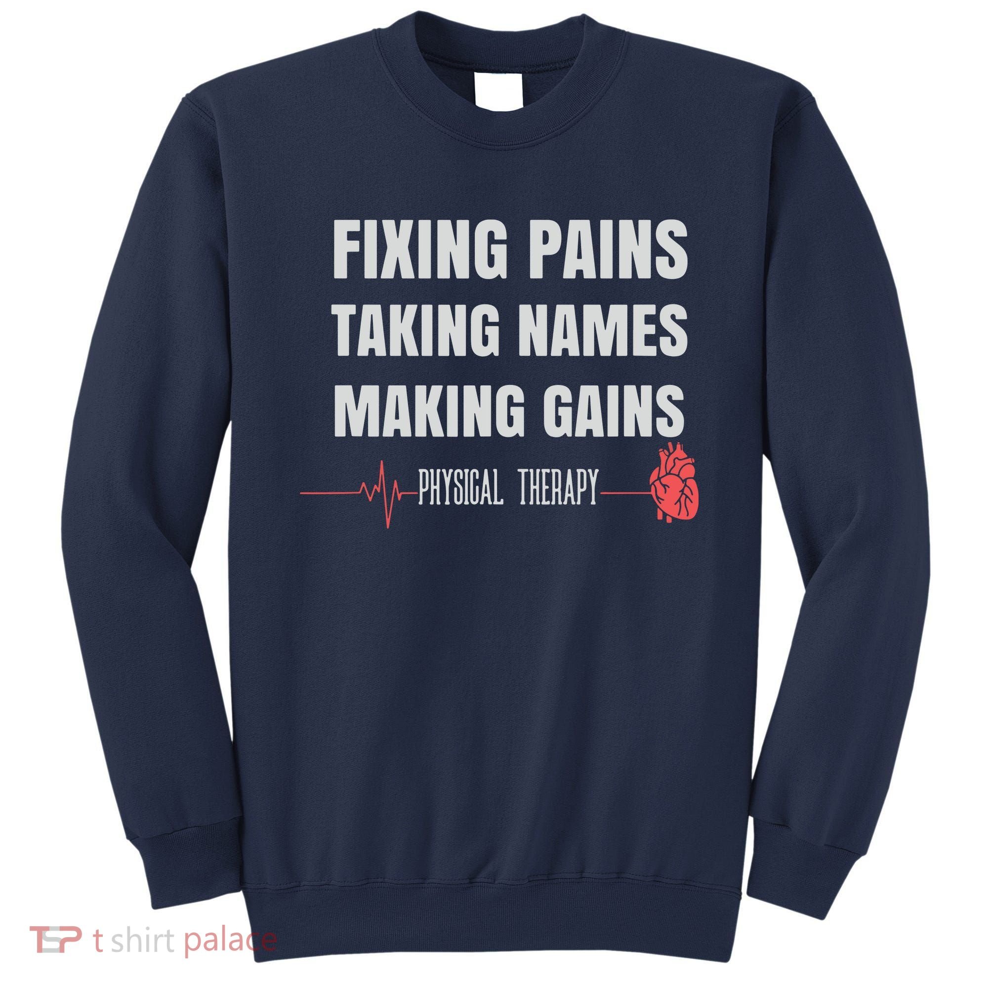 Funny Physical Therapy Shirts For PT Gifts Physical Therapist Sweatshirt