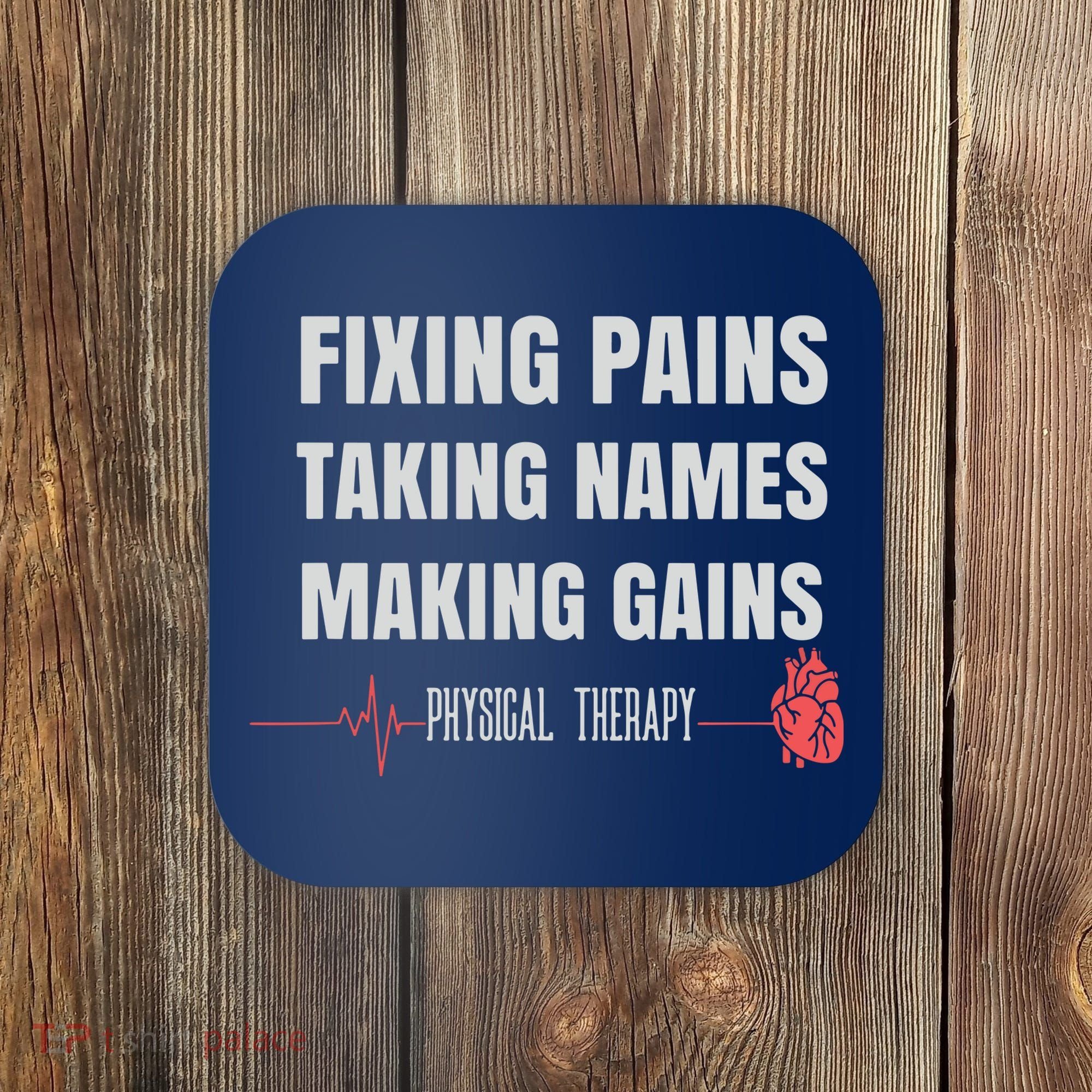 Funny Physical Therapy Shirts For PT Gifts Physical Therapist Coaster