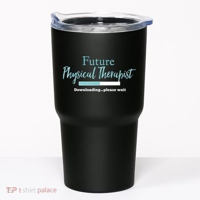 Future Physical Therapist Downloading Please Wait Tumbler