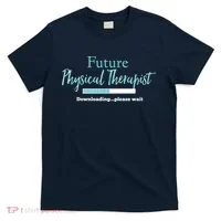 Future Physical Therapist Downloading Please Wait T-Shirt thumb 0